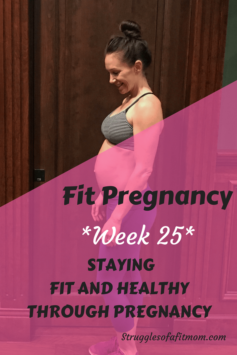 Week 25: Fit Pregnancy Update