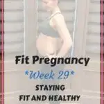 Fit Pregnancy Week 29