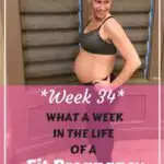 Week 34: Fit pregnancy update