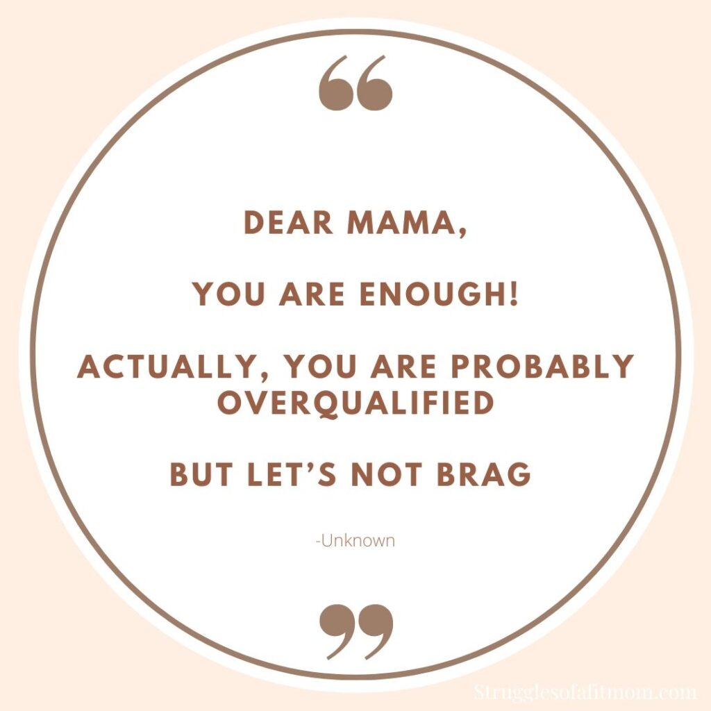 quote for moms about being enough